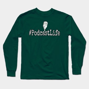 Podcast Life Long Sleeve T-Shirt